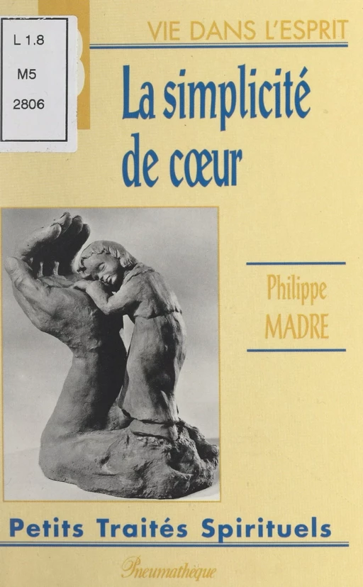 La simplicité de cœur - Philippe Madre - FeniXX réédition numérique