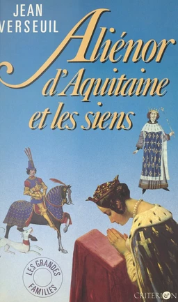 Aliénor d'Aquitaine et les siens