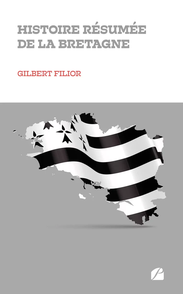 Histoire résumée de la Bretagne - Gilbert Filior - Editions du Panthéon