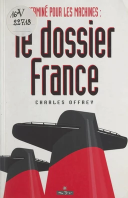 Terminé pour les machines : le dossier "France"