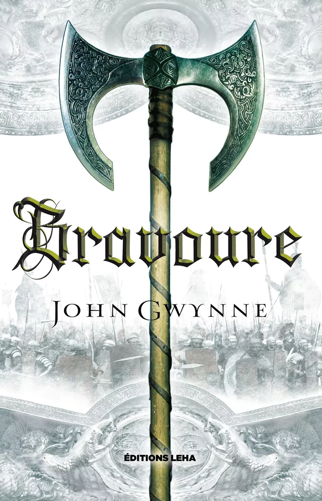 Bravoure - John Gwynne - Éditions Leha