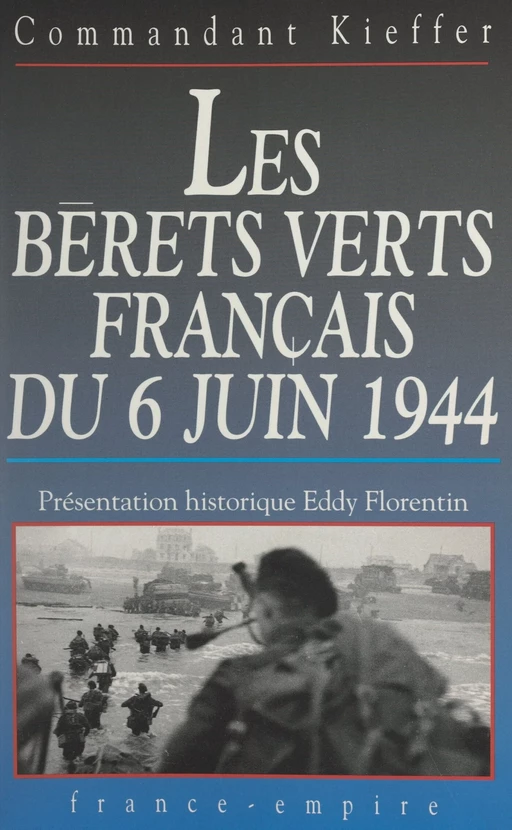 Les Bérets verts français du 6 juin 1944 - Philippe Kieffer - FeniXX réédition numérique