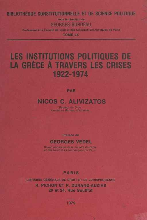 Les institutions politiques de la Grèce à travers les crises, 1922-1974 - Nicos C. Alivizatos - FeniXX réédition numérique