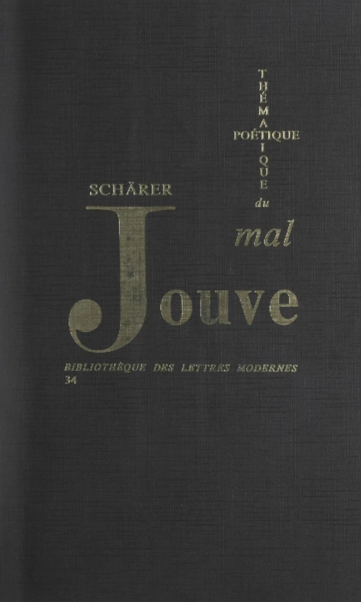 Thématique et poétique du mal dans l'œuvre de Pierre-Jean Jouve - Kurt Schärer - FeniXX réédition numérique