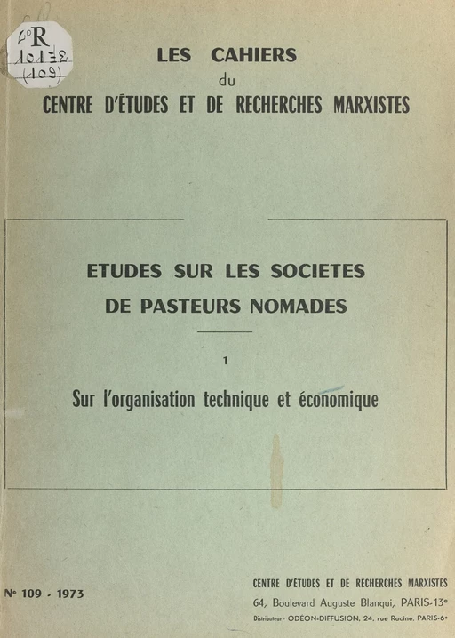 Études sur les sociétés de pasteurs nomades (1). Sur l'organisation technique et économique - Jacques Barrau, Pierre Bonte, Jean-Pierre Digard - FeniXX réédition numérique