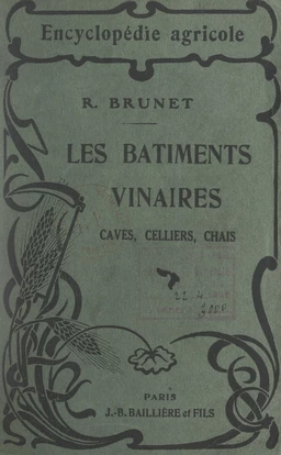 Les bâtiments vinaires : caves, celliers, chais