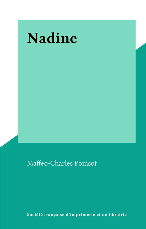 Nadine - Maffeo-Charles Poinsot - FeniXX réédition numérique