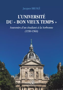 L'université du « Bon vieux temps » - Souvenirs d’un étudiant à la Sorbonne (1950-1960)