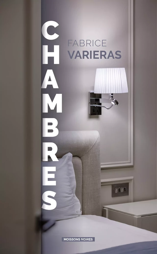 Chambres - Fabrice Varieras - Moissons Noires