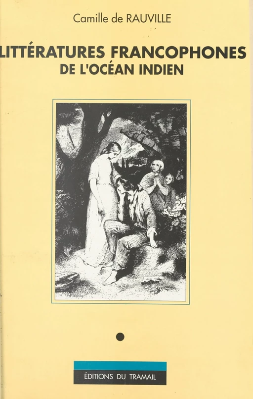 Littératures francophones de l'Océan Indien - Camille de Rauville - FeniXX réédition numérique