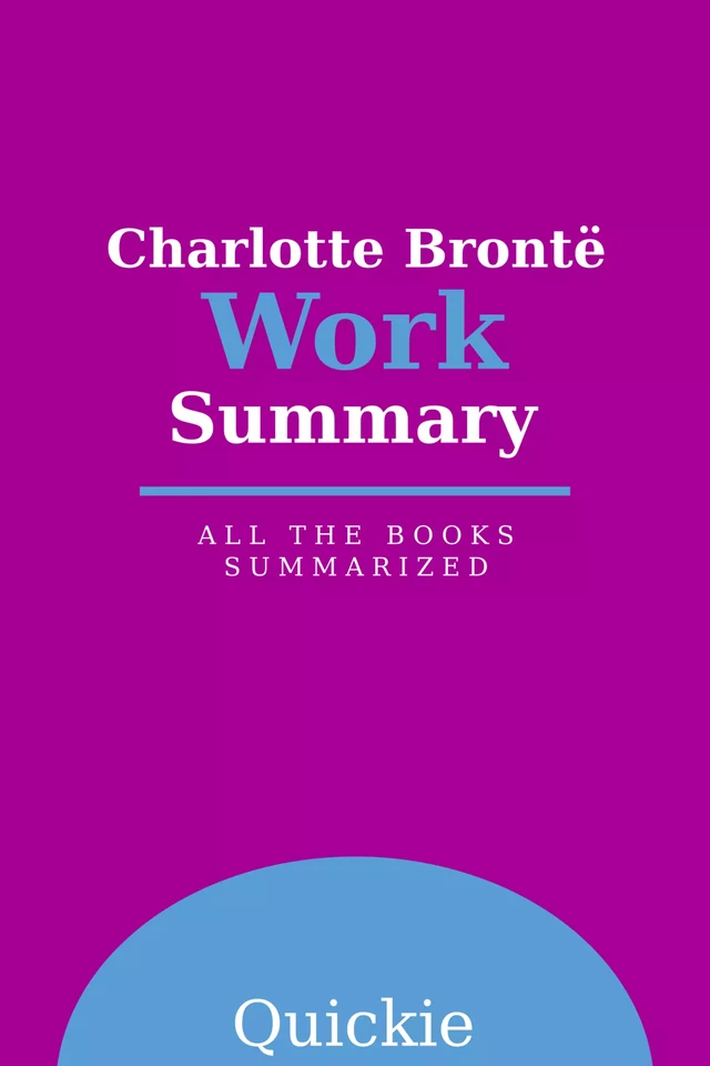 Charlotte Brontë Work Summary -  Quickie - eClassicLivres