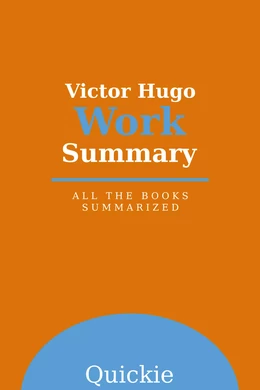 Victor Hugo Work Summary