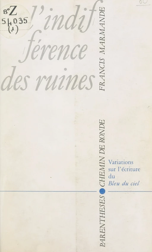 L'indifférence des ruines - Francis Marmande - FeniXX réédition numérique