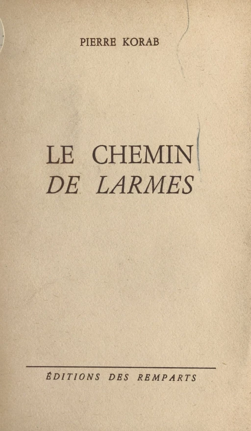 Le chemin des larmes - Pierre Korab - FeniXX réédition numérique