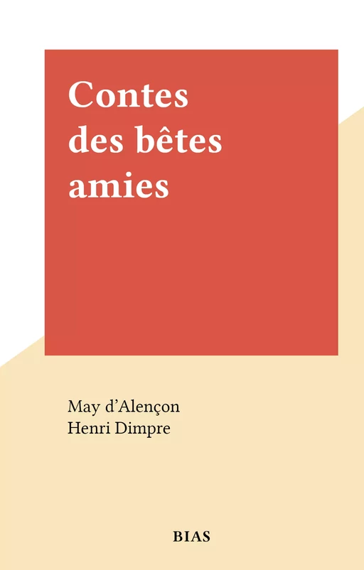 Contes des bêtes amies - May d'Alençon - FeniXX réédition numérique