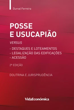 Posse e Usucapião versus Destaques e Loteamentos