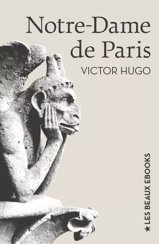 Notre-Dame de Paris - Victor Hugo - Les beaux ebooks