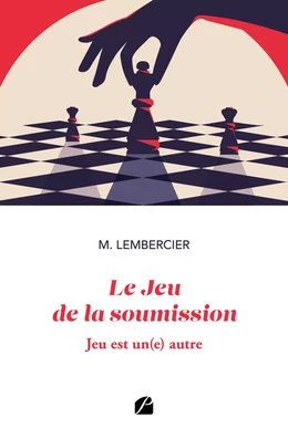 Le Jeu de la soumission - Jeu est un(e) autre