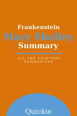 Summary: Frankenstein by Mary Shelley