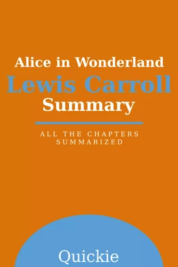 Summary: Alice in Wonderland by Lewis Carroll