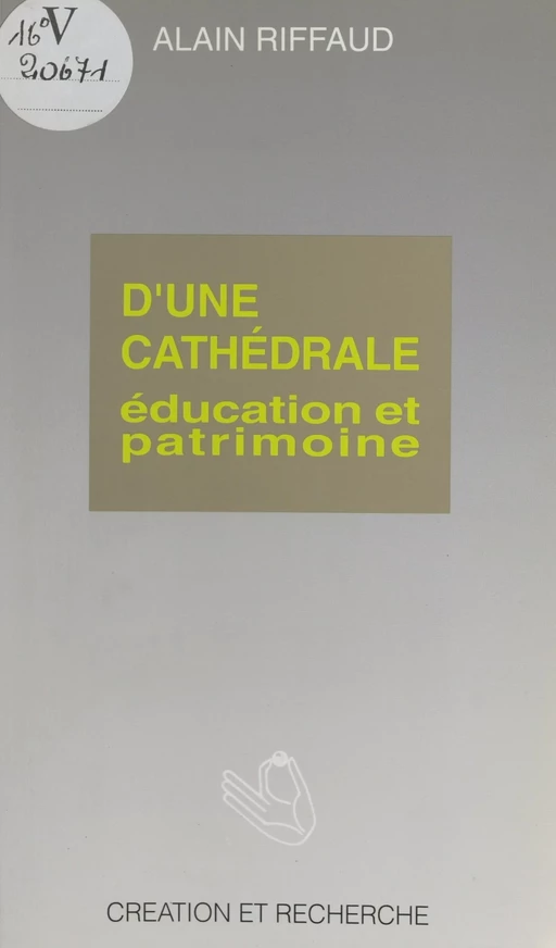 D'une cathédrale : éducation et patrimoine - Alain Riffaud - FeniXX réédition numérique