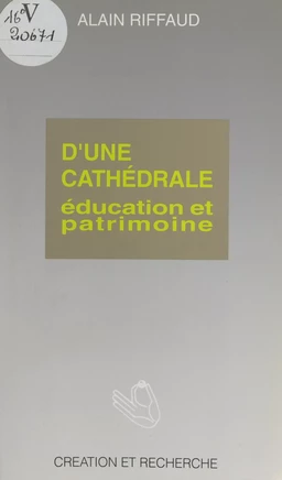 D'une cathédrale : éducation et patrimoine