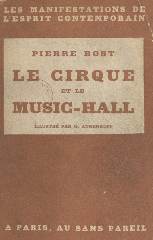 Le cirque et le music-hall - Pierre Bost - FeniXX réédition numérique