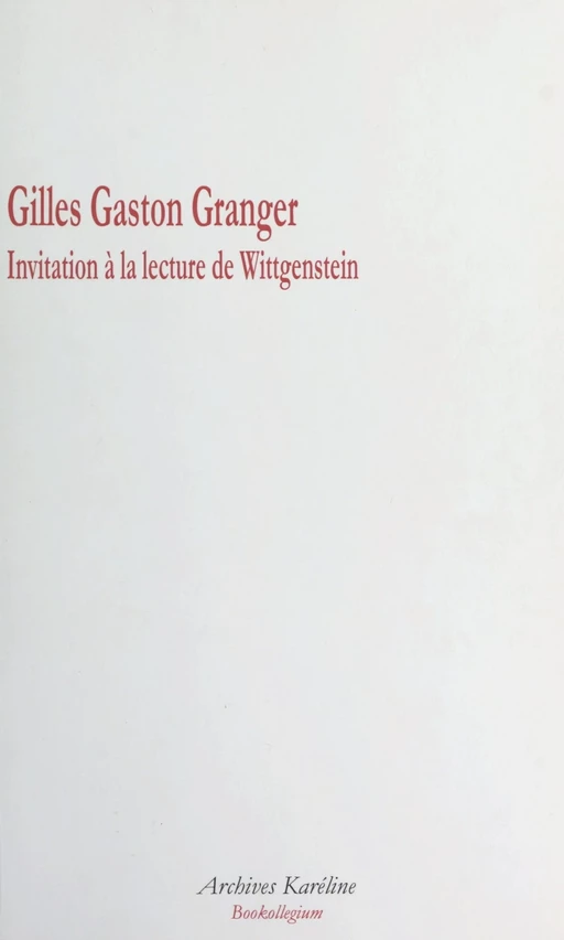 Invitation à la lecture de Wittgenstein - Gilles-Gaston Granger - FeniXX réédition numérique