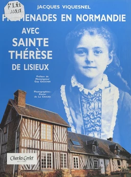 Promenades en Normandie avec Sainte Thérèse de Lisieux