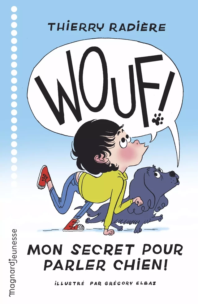 WOUF ! Mon secret pour parler chien - Thierry Radière - Magnard Jeunesse