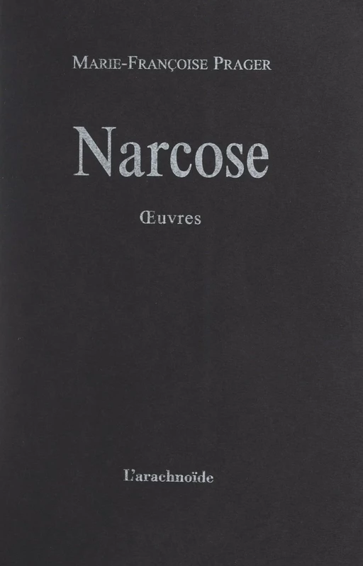 Narcose - Marie-Françoise Prager - FeniXX réédition numérique