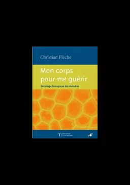 Mon corps pour me guérir