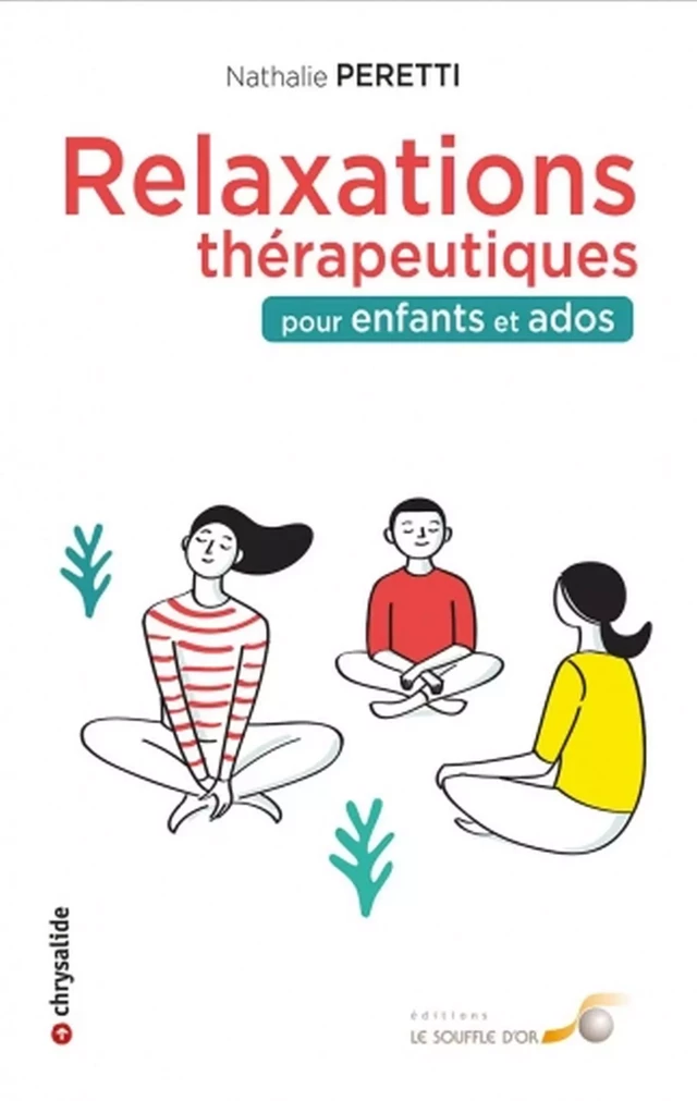 Relaxations thérapeutiques pour enfants et ados - Nathalie Peretti - Le souffle d'Or