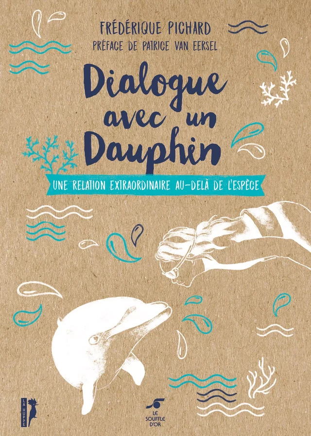 Dialogue avec un dauphin - Frédérique Pichard, Patrice Van Eersel - Le souffle d'Or