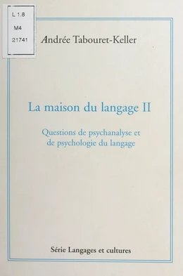 La maison du langage (2). Questions de psychanalyse et de psychologie du langage