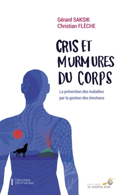 Cris et murmures du corps : La prévention des maladies par la gestion des émotions