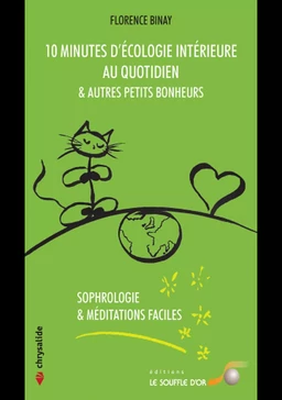 10 minutes écologie intérieure et autres petits bonheurs - Sophrologie & méditations faciles