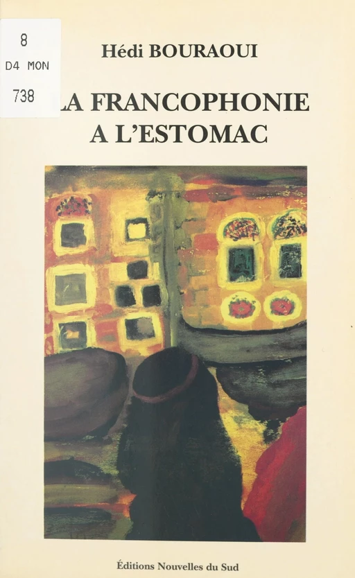 La francophonie à l'estomac - Hédi Bouraoui - FeniXX réédition numérique