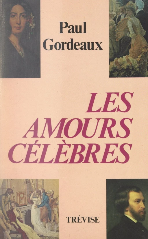 Les amours célèbres - Paul Gordeaux - FeniXX réédition numérique