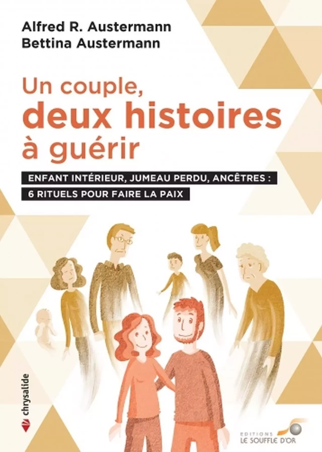 Un couple, deux histoires à guérir - Enfant intérieur, jumeau perdu, ancêtres : 6 rituels pour faire la paix - Bettina Austermann, Alfred Ramoda Austermann - Le souffle d'Or