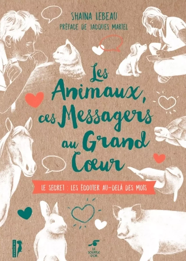 Les Animaux, ces messagers au grand cœur - Shaïna Lebeau - Le souffle d'Or