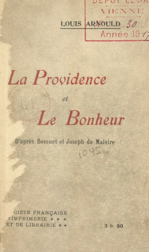 La providence et le bonheur, d'après Bossuet et Joseph de Maistre - Louis Arnould - FeniXX réédition numérique