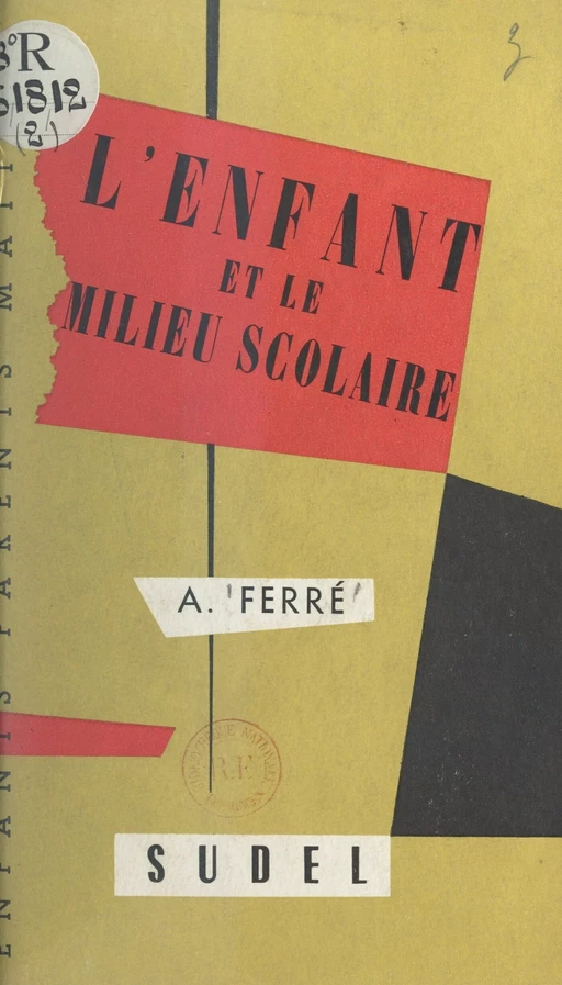 L'enfant et le milieu scolaire : son adaptation - André Ferré - FeniXX réédition numérique