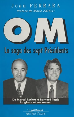 OM, la saga des sept présidents