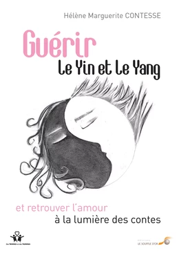 Guérir le Yin et le Yang et retrouver l'amour à la lumière des contes