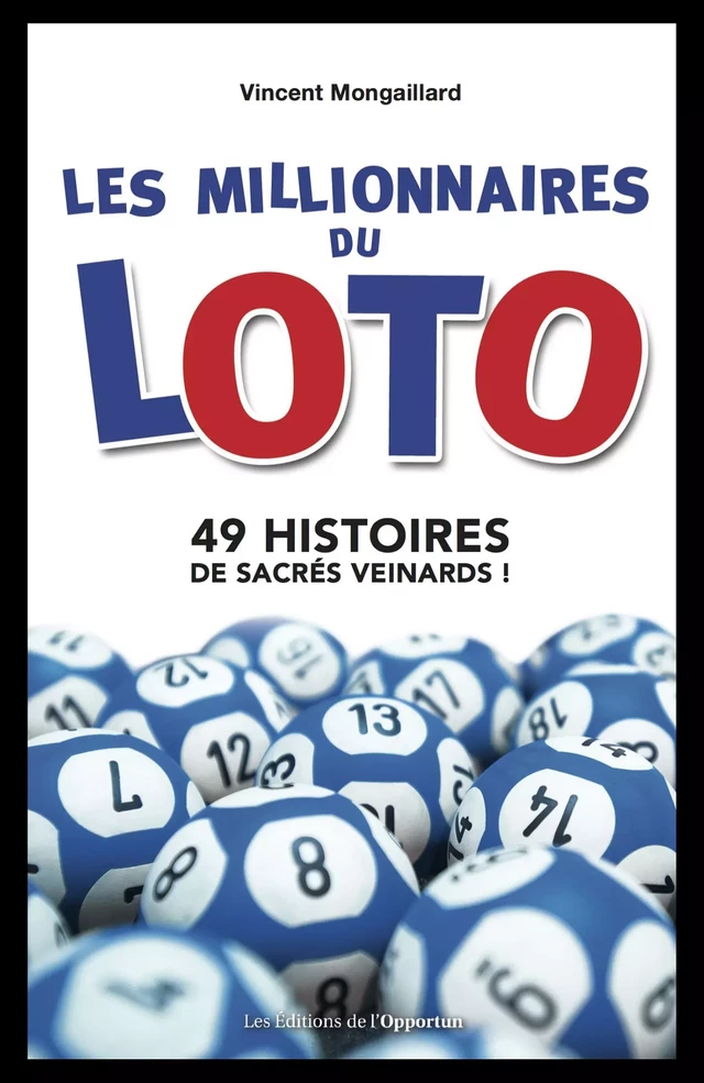 Les millionnaires du Loto - Vincent Mongaillard - Les Éditions de l'Opportun