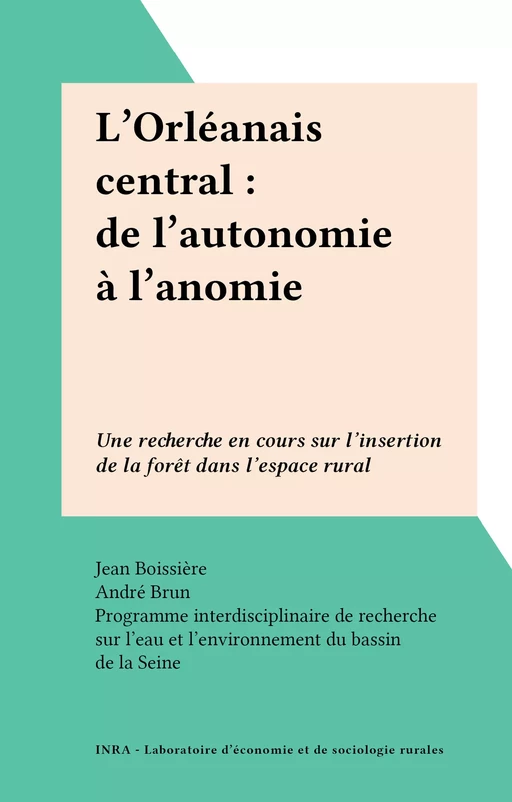 L'Orléanais central : de l'autonomie à l'anomie - Jean Boissière, André Brun, N. Etzner, Jean-Marie Flonneau, B. Kalaora - FeniXX réédition numérique