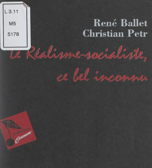 Le réalisme socialiste, ce bel inconnu - René Ballet, Christian Petr - FeniXX réédition numérique