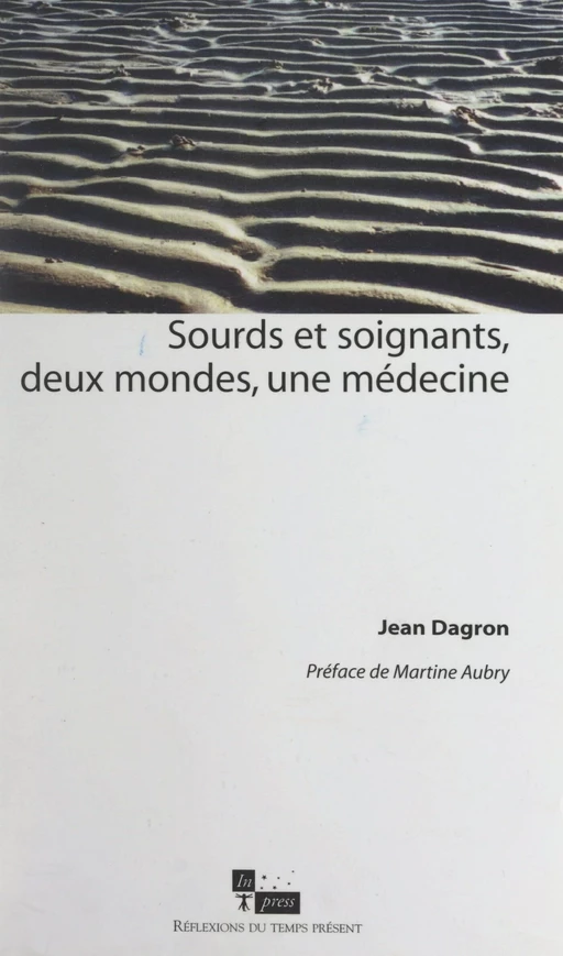 Sourds et soignants, deux mondes, une médecine - Jean Dagron - FeniXX réédition numérique