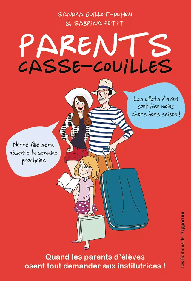 Parents casse-couilles - Sandra Guillot-Duhem, Sabrina Petit - Les Éditions de l'Opportun